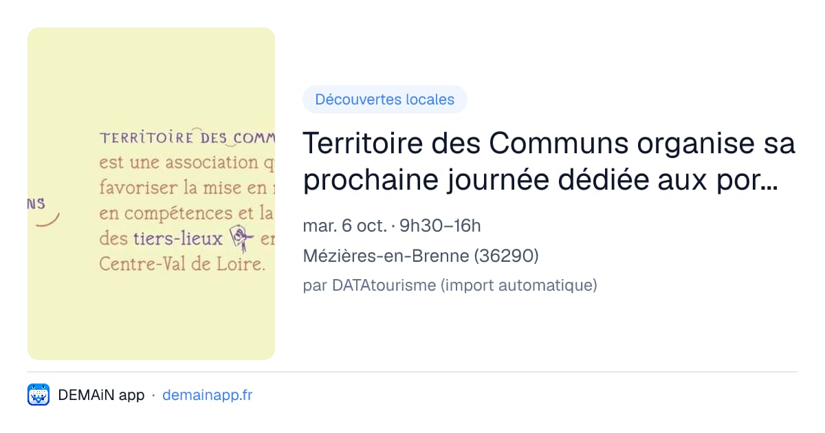 Territoire des Communs organise sa prochaine journée dédiée aux porteur.euse.s de projet de Tiers-Lieux ! — Mézières-en-Brenne