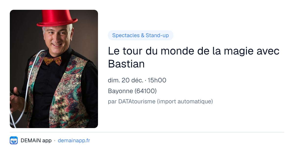 Le tour du monde de la magie avec Bastian — Bayonne