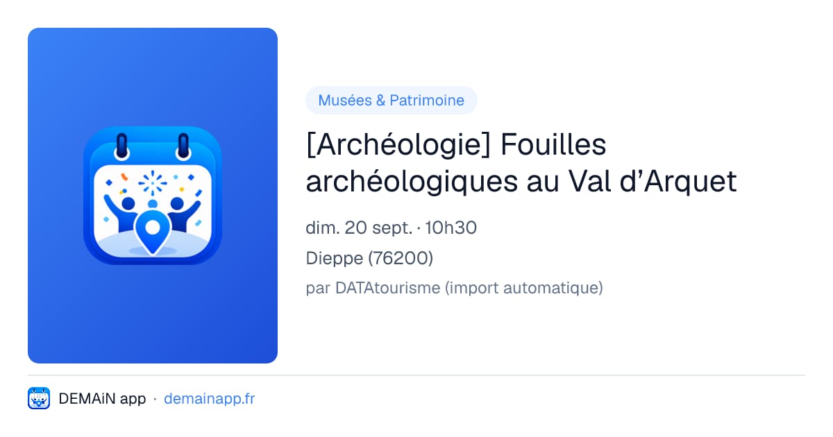 [Archéologie] Fouilles archéologiques au Val d’Arquet — Dieppe