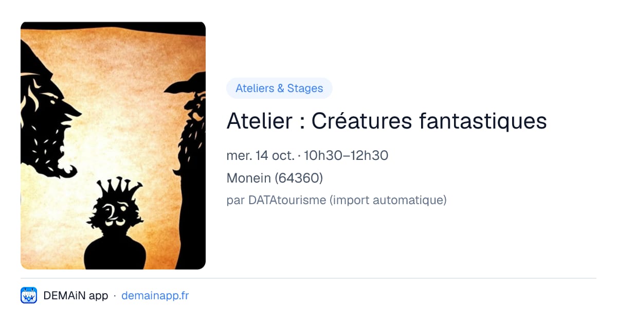 Atelier : Créatures fantastiques — Monein