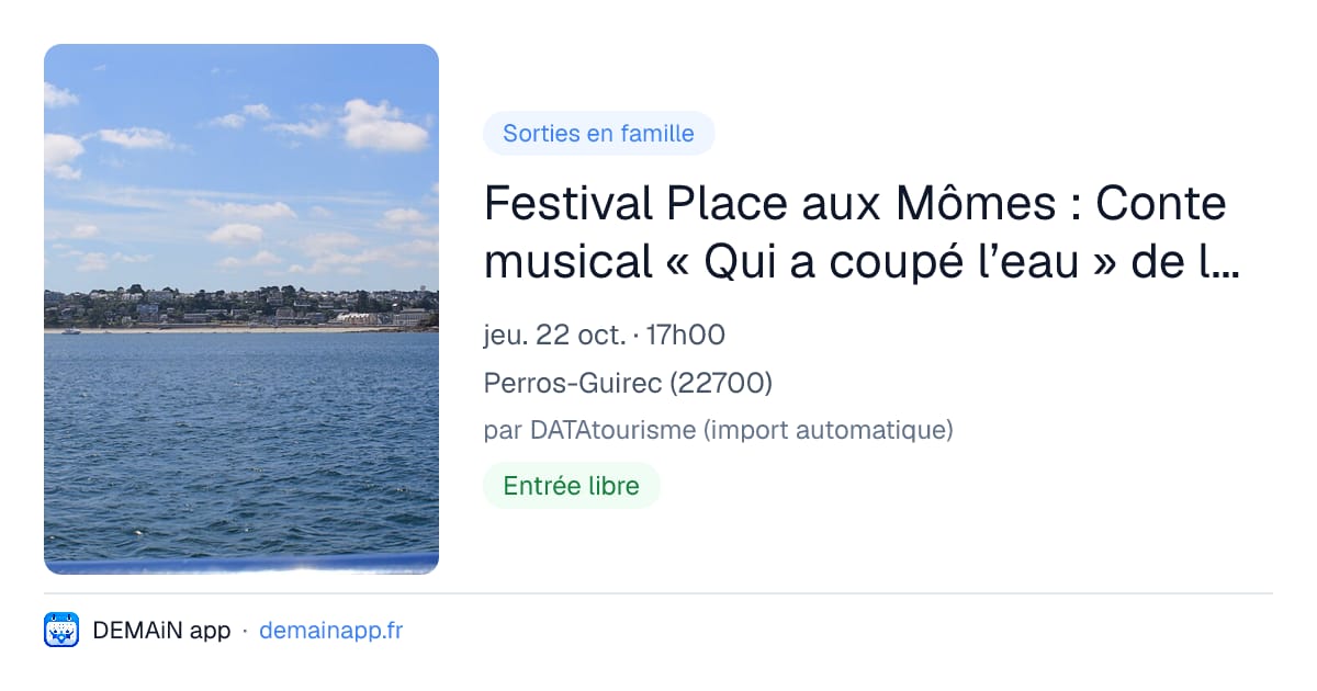 Festival Place aux Mômes : Conte musical « Qui a coupé l’eau » de la compagnie « Qui a coupé l’eau » de la compagnie La boîte à talents — Perros-Guirec
