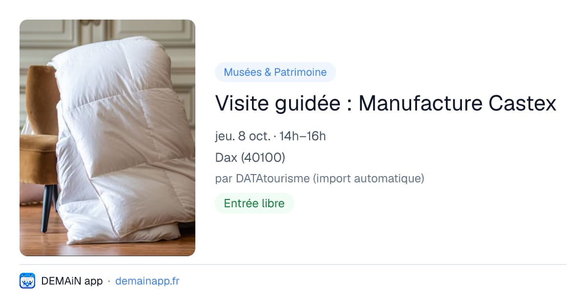 Visite guidée : Manufacture Castex — Dax