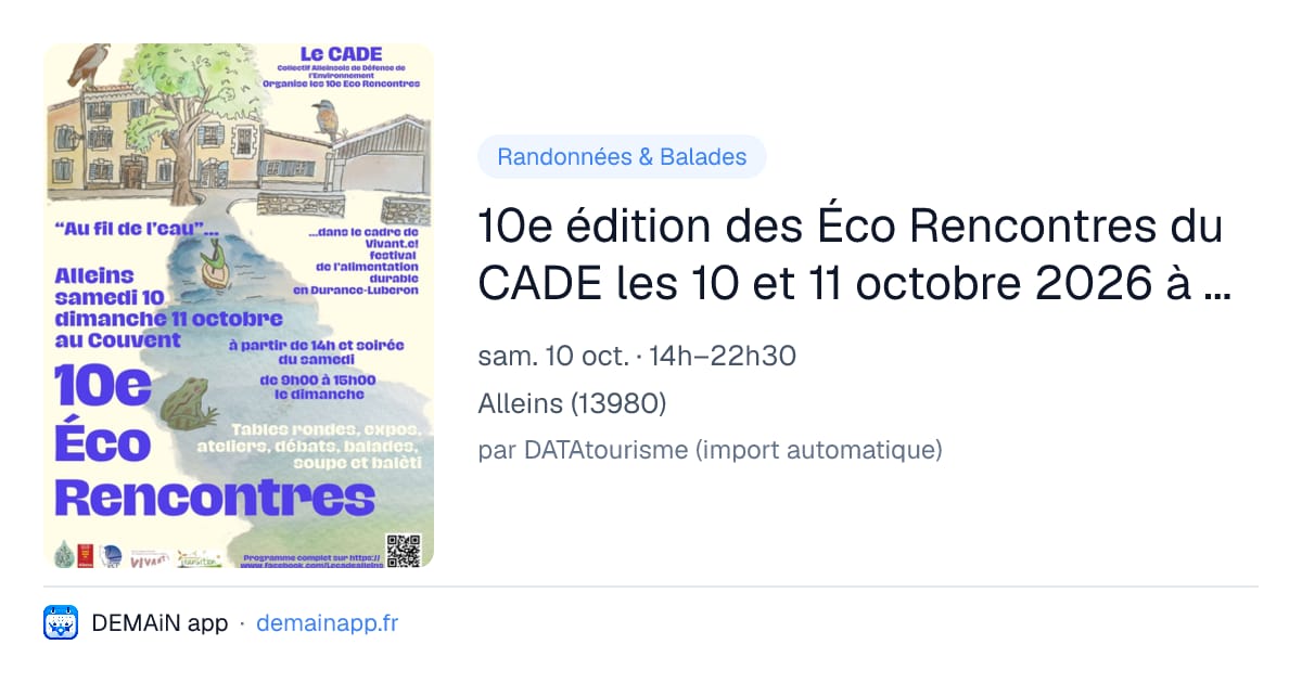 10e édition des Éco Rencontres du CADE les 10 et 11 octobre 2026 à ALLEINS 🎂 — Alleins