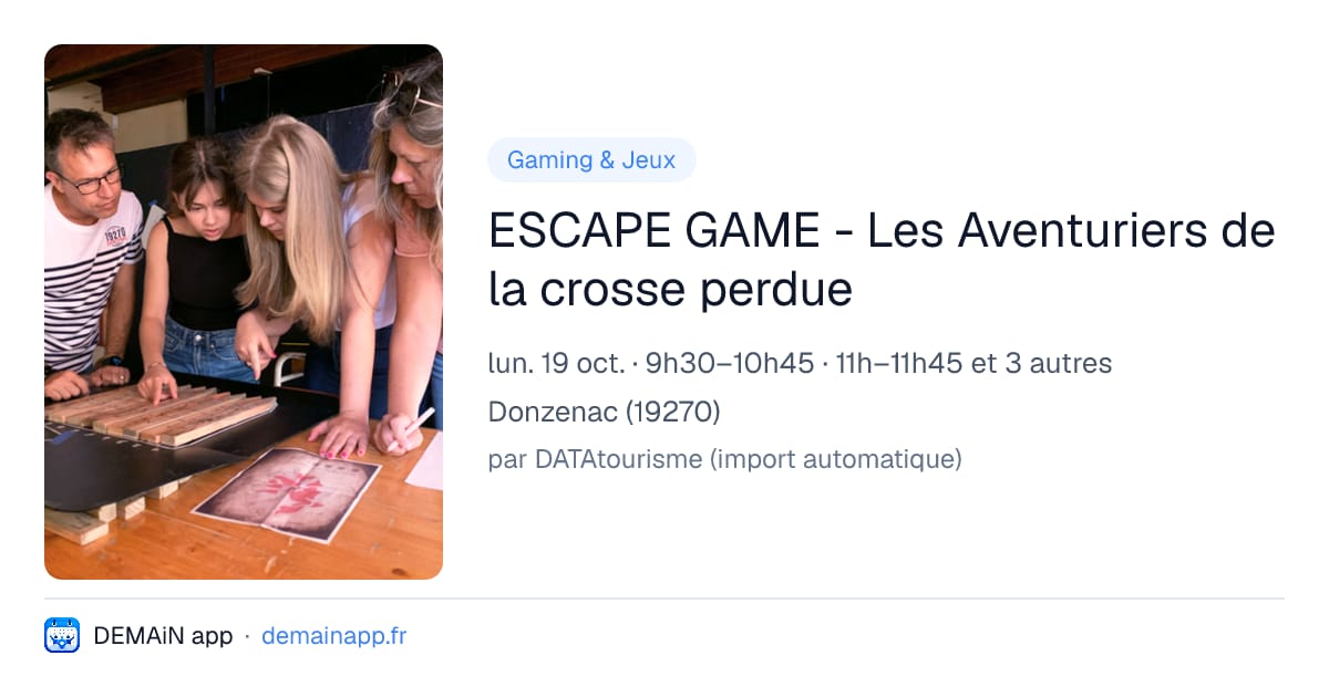 ESCAPE GAME - Les Aventuriers de la crosse perdue — Donzenac