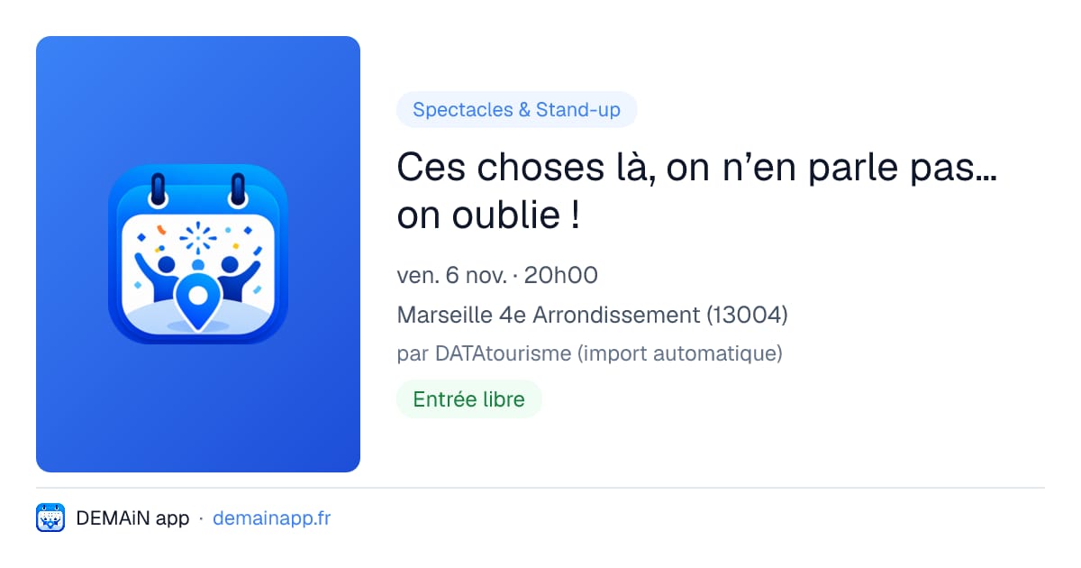 Ces choses là, on n’en parle pas… on oublie ! — Marseille 4e Arrondissement