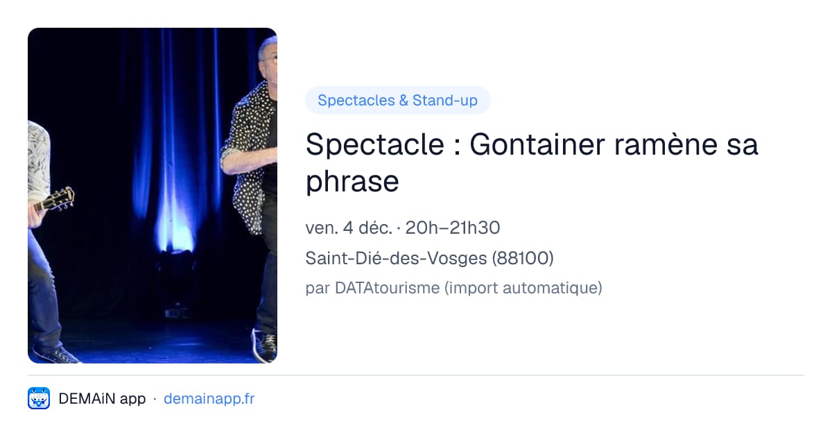 Spectacle : Gontainer ramène sa phrase — Saint-Dié-des-Vosges