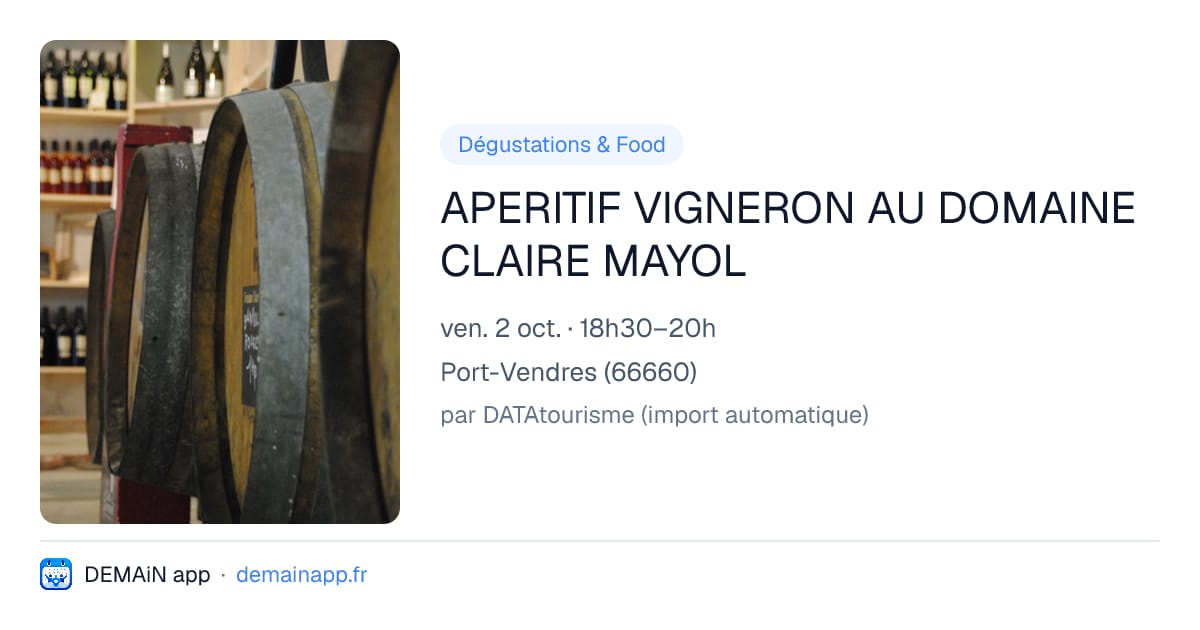 APERITIF VIGNERON AU DOMAINE CLAIRE MAYOL — Port-Vendres