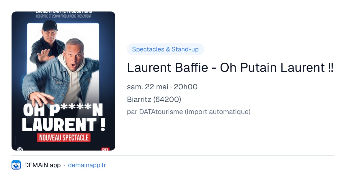 Laurent Baffie - Oh Putain Laurent !! — Biarritz
