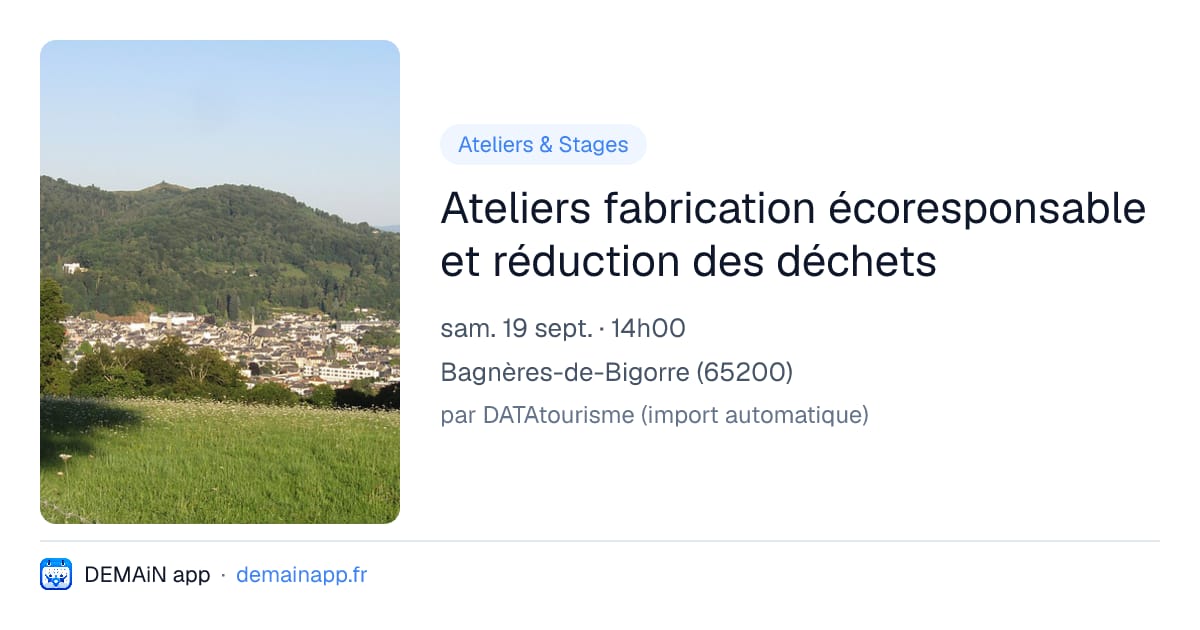 Ateliers fabrication écoresponsable et réduction des déchets — Bagnères-de-Bigorre