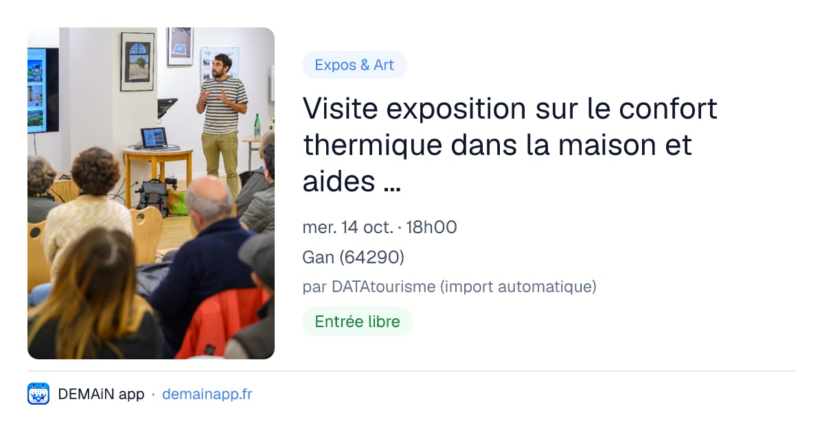 Visite exposition sur le confort thermique dans la maison et aides à la réno — Gan