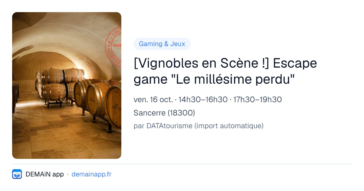 [Vignobles en Scène !] Escape game "Le millésime perdu" — Sancerre