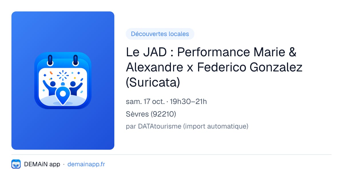 Le JAD : Performance Marie & Alexandre x Federico Gonzalez (Suricata) — Sèvres