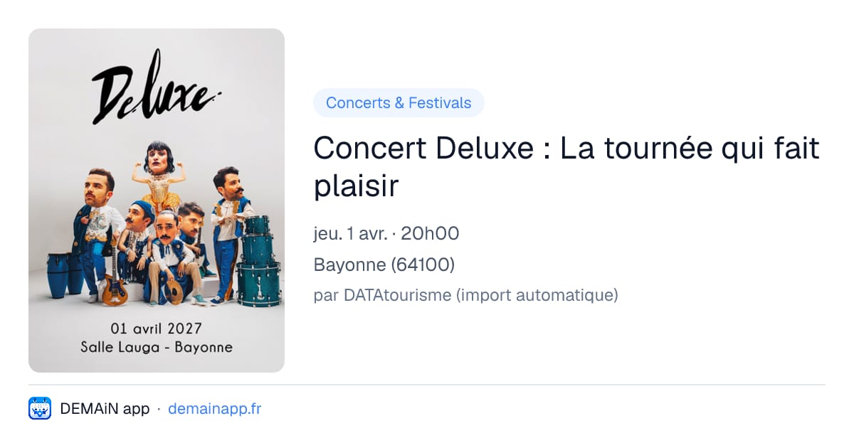 Concert Deluxe : La tournée qui fait plaisir — Bayonne