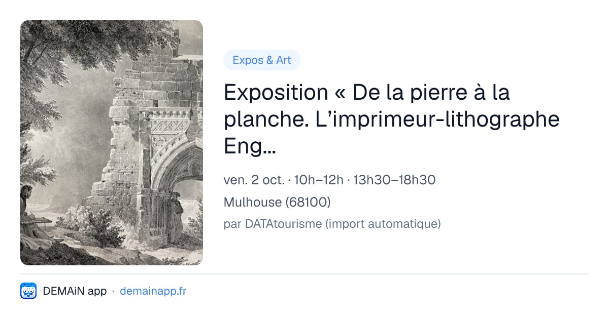 Exposition « De la pierre à la planche. L’imprimeur-lithographe Engelmann et le livre illustré. » — Mulhouse