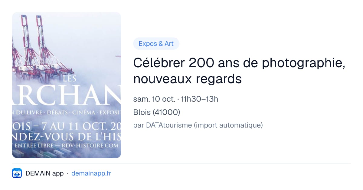 Célébrer 200 ans de photographie, nouveaux regards — Blois