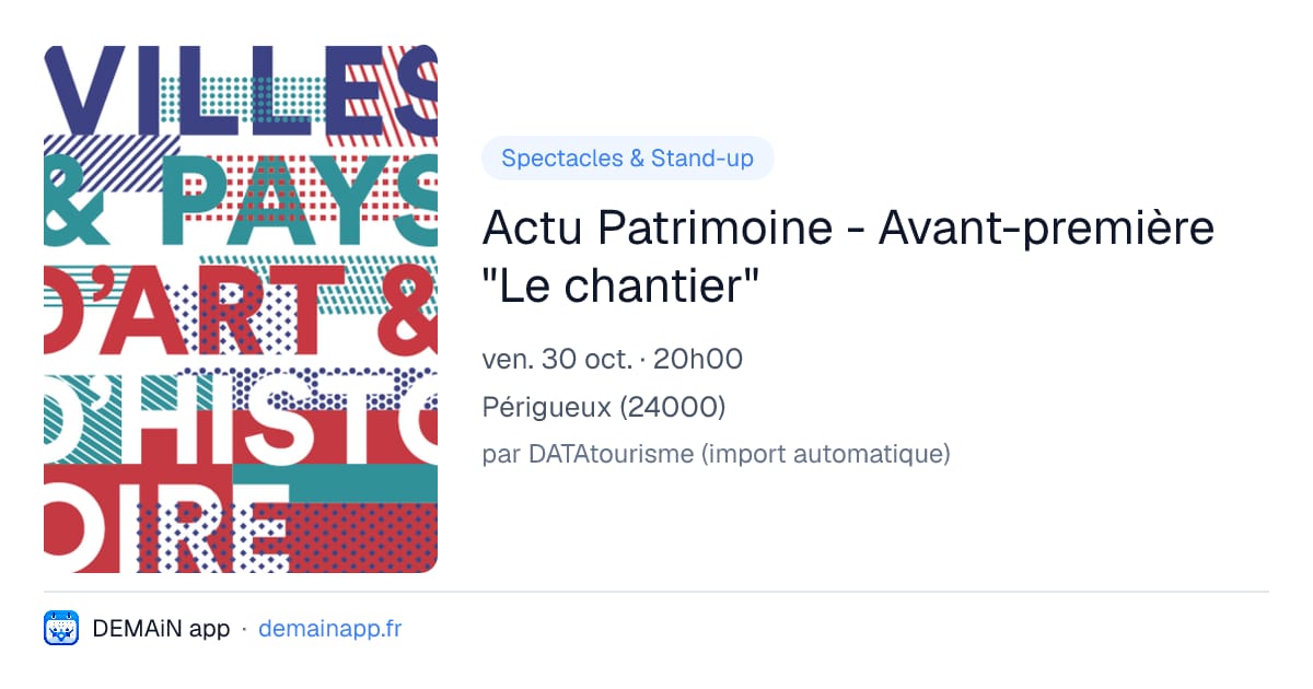 Actu Patrimoine - Avant-première "Le chantier" — Périgueux