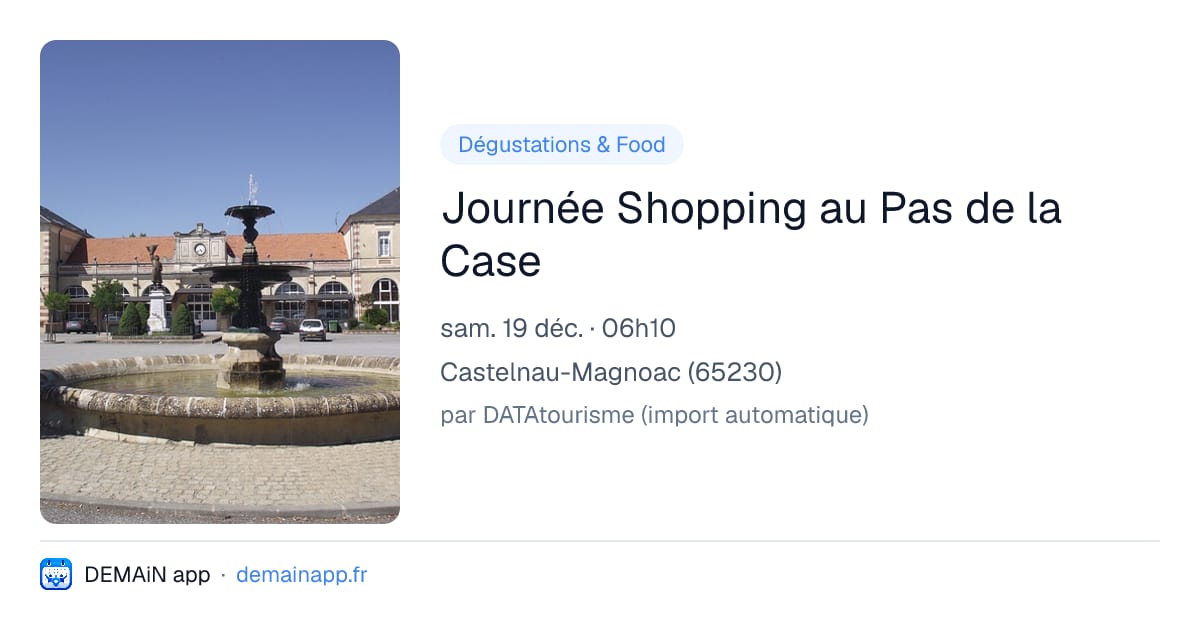 Journée Shopping au Pas de la Case — Castelnau-Magnoac