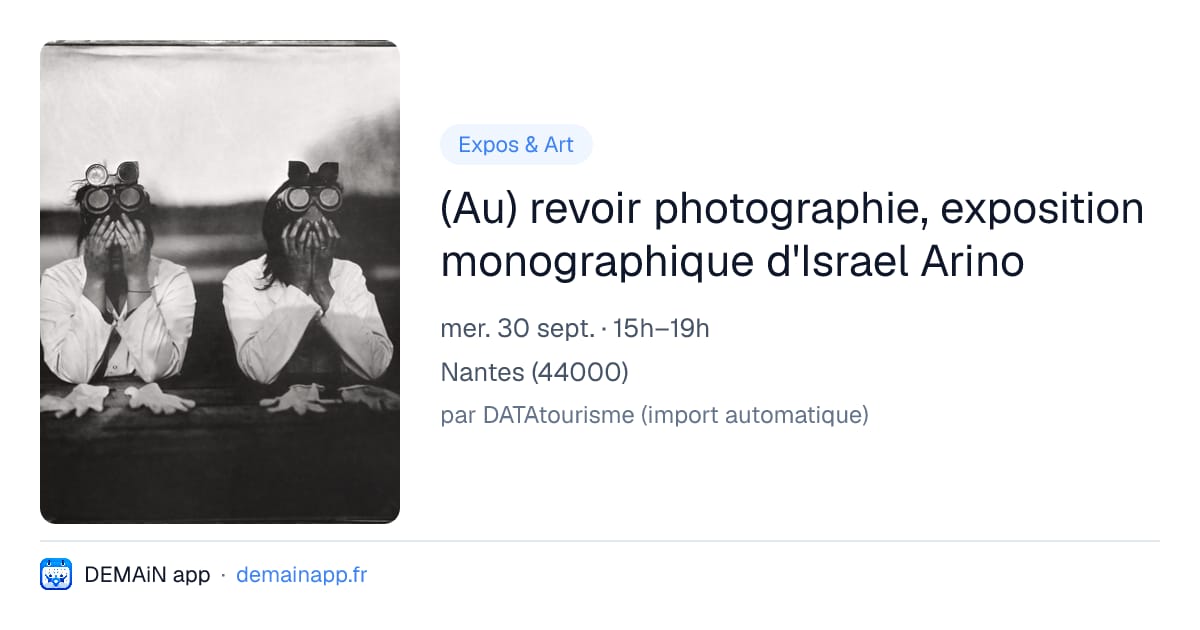 (Au) revoir photographie, exposition monographique d'Israel Arino — Nantes