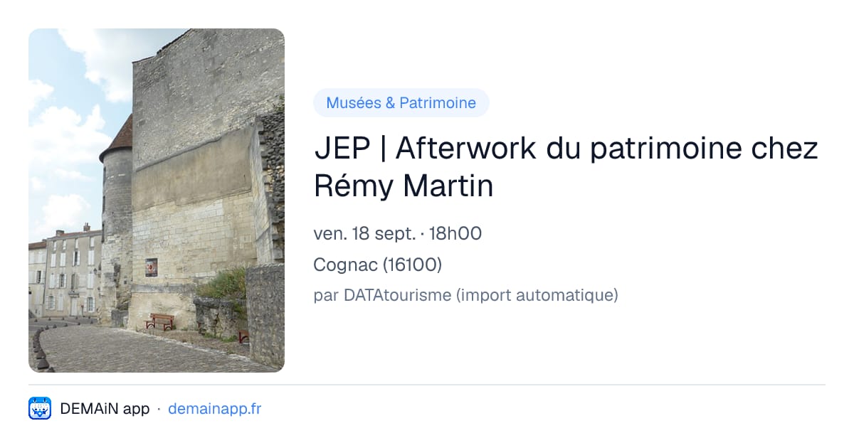JEP | Afterwork du patrimoine chez Rémy Martin — Cognac