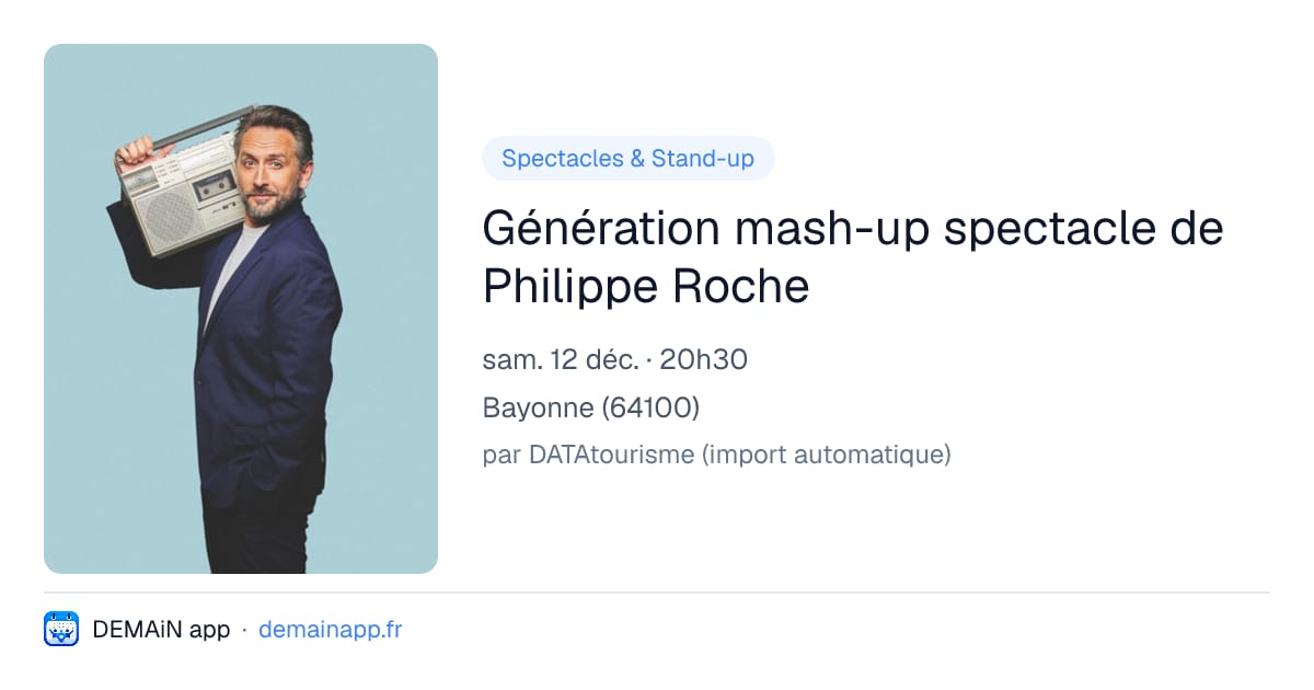 Génération mash-up spectacle de Philippe Roche — Bayonne