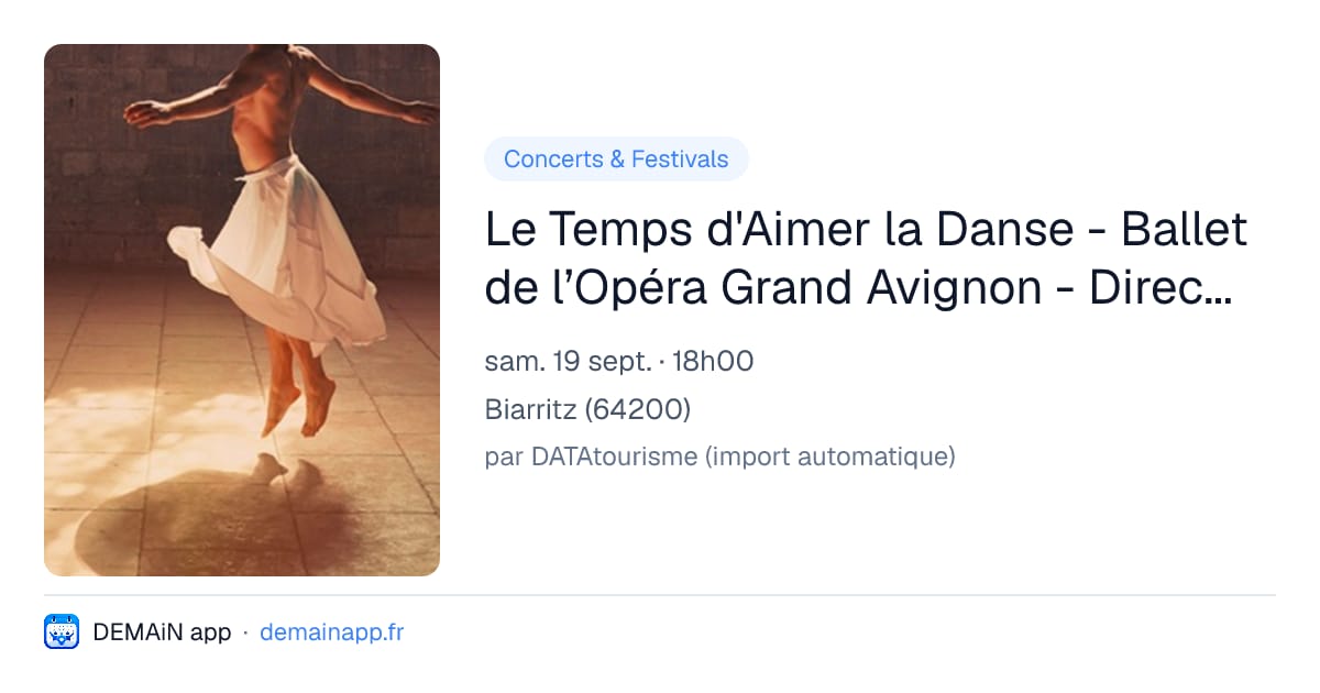Le Temps d'Aimer la Danse - Ballet de l’Opéra Grand Avignon - Direction Martin Harriague Awen - The Sacred Veil - SÉANCE SUPPLÉMENTAIRE — Biarritz