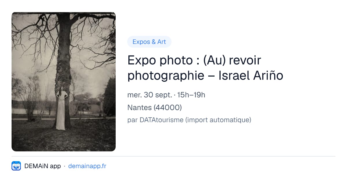 Expo photo : (Au) revoir photographie – Israel Ariño — Nantes