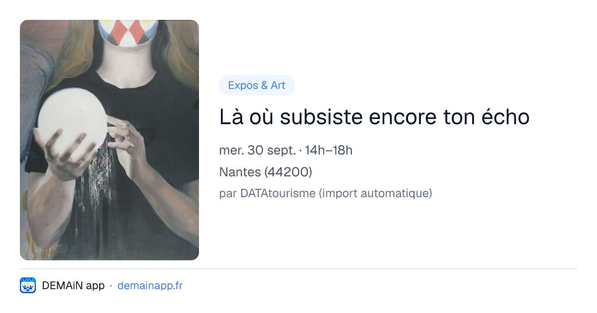 Là où subsiste encore ton écho — Nantes