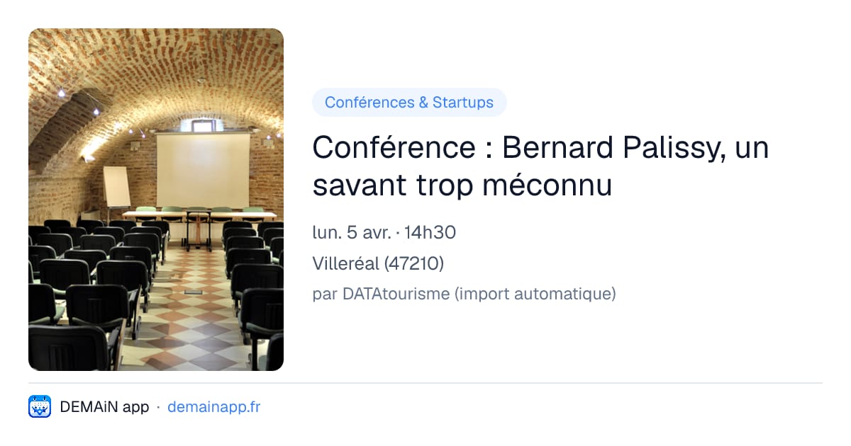 Conférence : Bernard Palissy, un savant trop méconnu — Villeréal