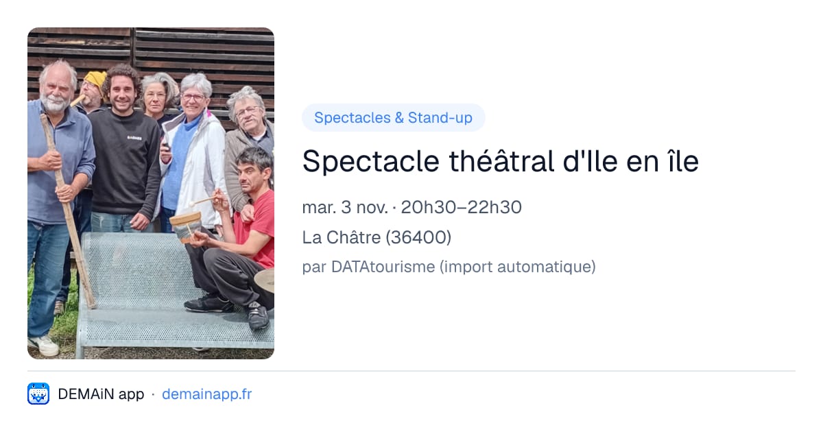 Spectacle théâtral d'Ile en île — La Châtre