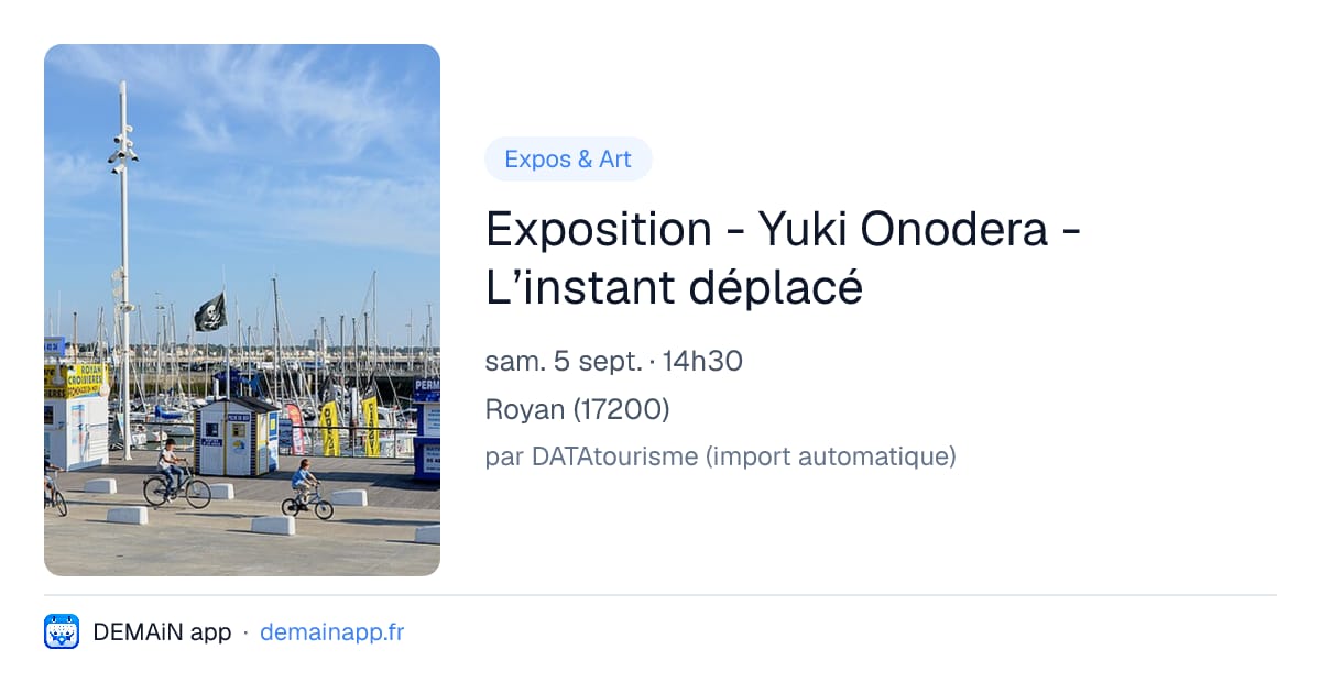 Exposition - Yuki Onodera - L’instant déplacé — Royan