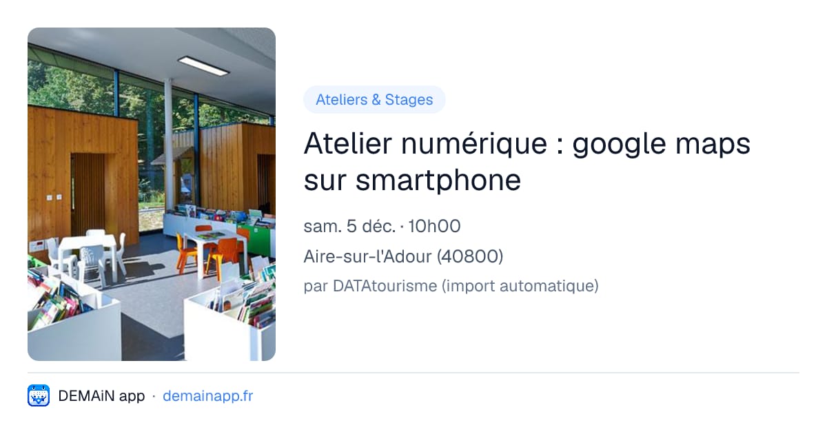 Atelier numérique : google maps sur smartphone — Aire-sur-l'Adour