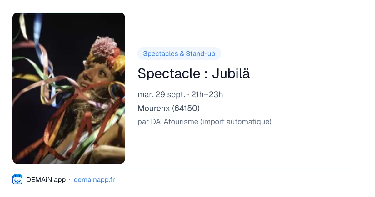 Spectacle : Jubilä — Mourenx
