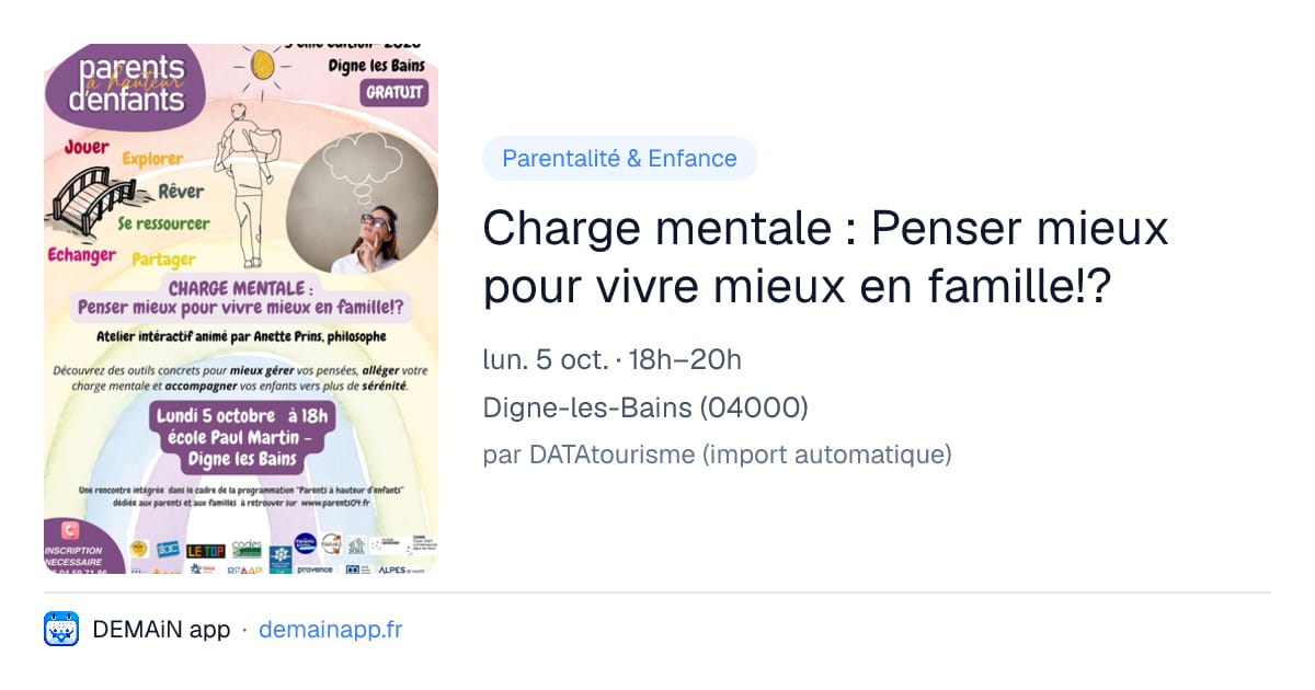Charge mentale : Penser mieux pour vivre mieux en famille!? — Digne-les-Bains