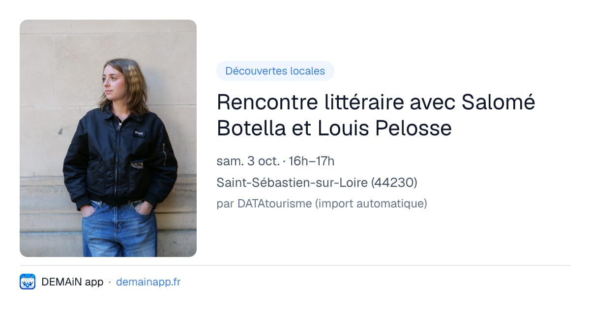 Rencontre littéraire avec Salomé Botella et Louis Pelosse — Saint-Sébastien-sur-Loire