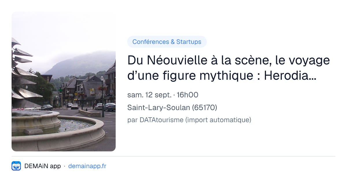 Du Néouvielle à la scène, le voyage d’une figure mythique : Herodiade-Salomé — Saint-Lary-Soulan