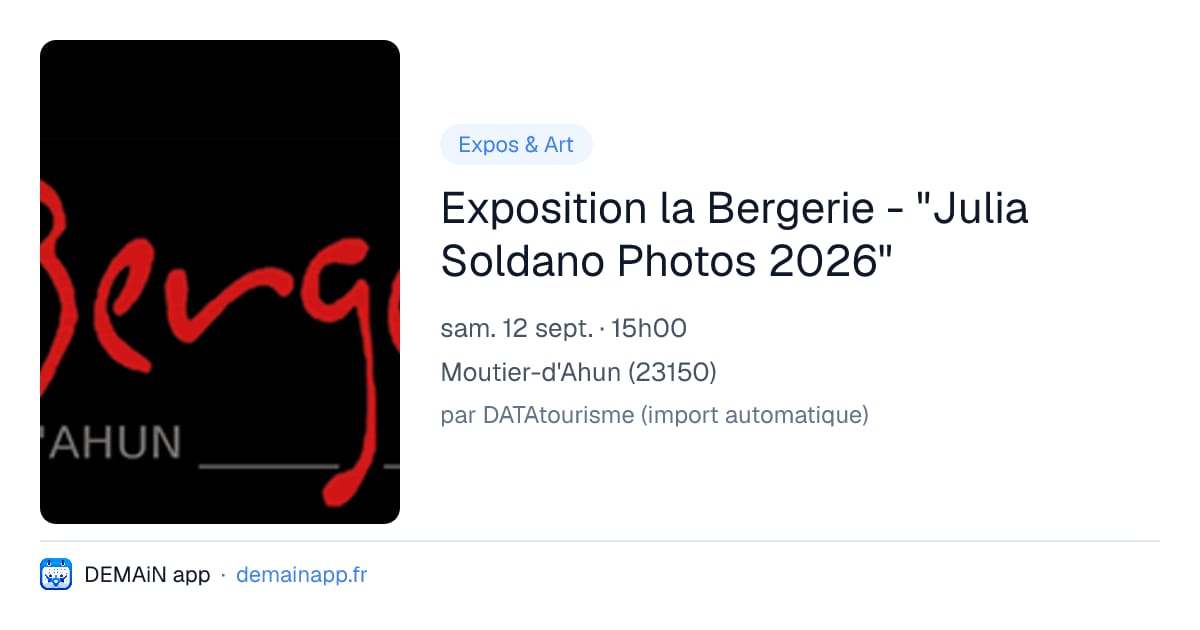 Exposition la Bergerie - "Julia Soldano Photos 2026" — Moutier-d'Ahun