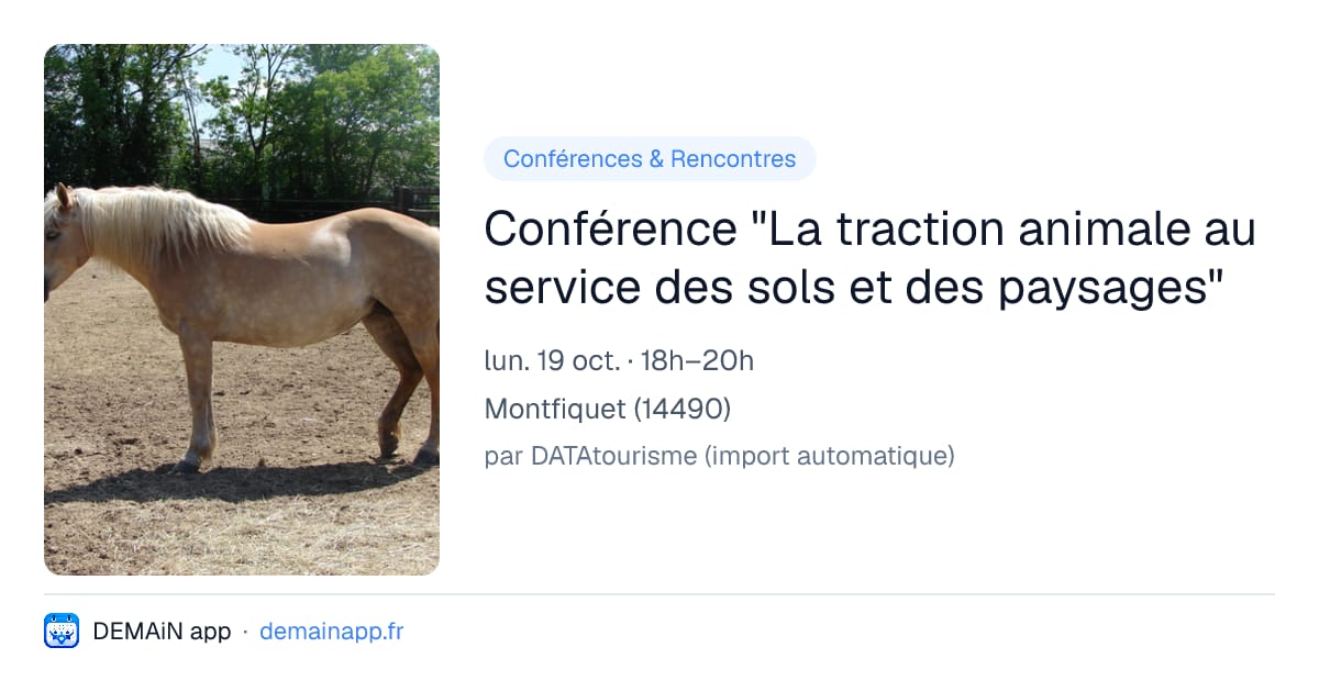 Conférence "La traction animale au service des sols et des paysages" — Montfiquet