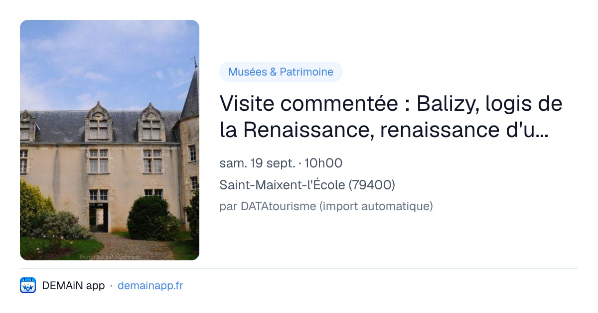Visite commentée : Balizy, logis de la Renaissance, renaissance d'un logis — Saint-Maixent-l'École
