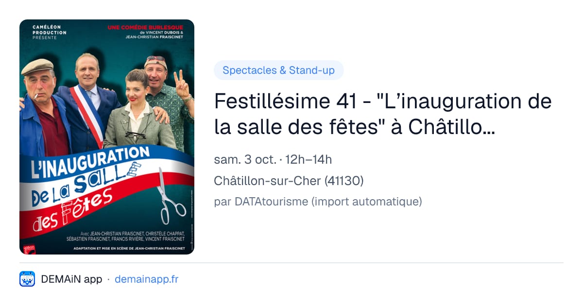 Festillésime 41 - "L’inauguration de la salle des fêtes" à Châtillon-sur-Cher — Châtillon-sur-Cher
