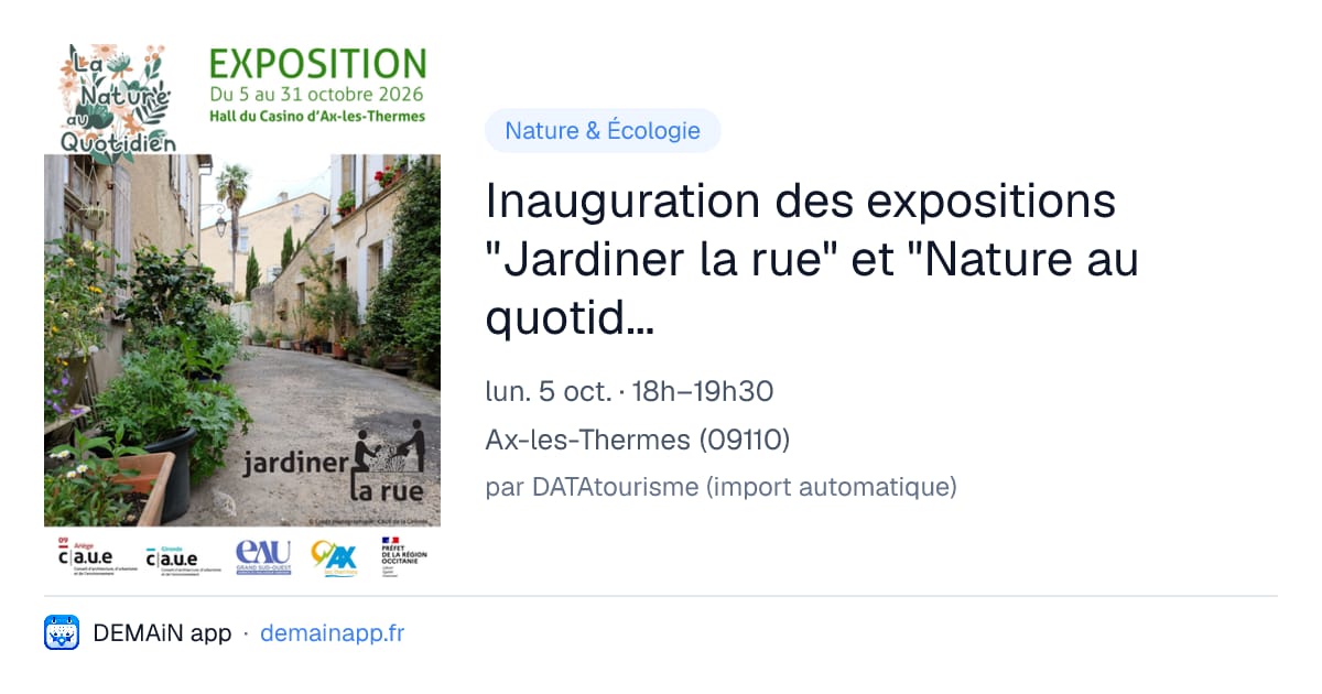 Inauguration des expositions "Jardiner la rue" et "Nature au quotidien" — Ax-les-Thermes