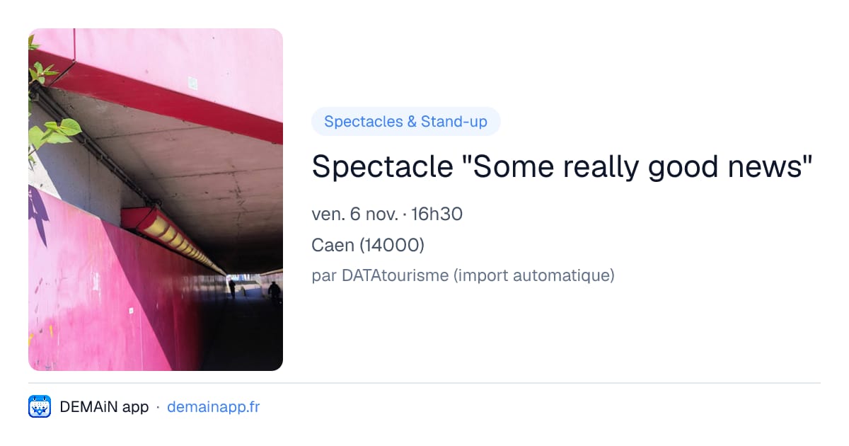 Spectacle "Some really good news" — Caen