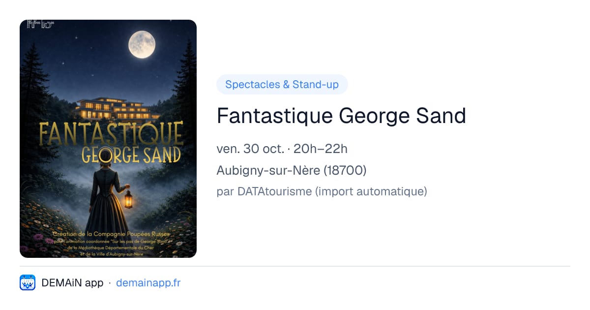 Fantastique George Sand — Aubigny-sur-Nère