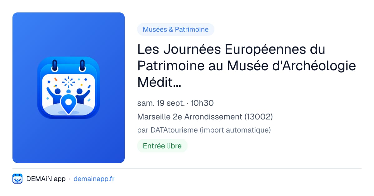 Les Journées Européennes du Patrimoine au Musée d'Archéologie Méditerranéenne - (MAM) — Marseille 2e Arrondissement