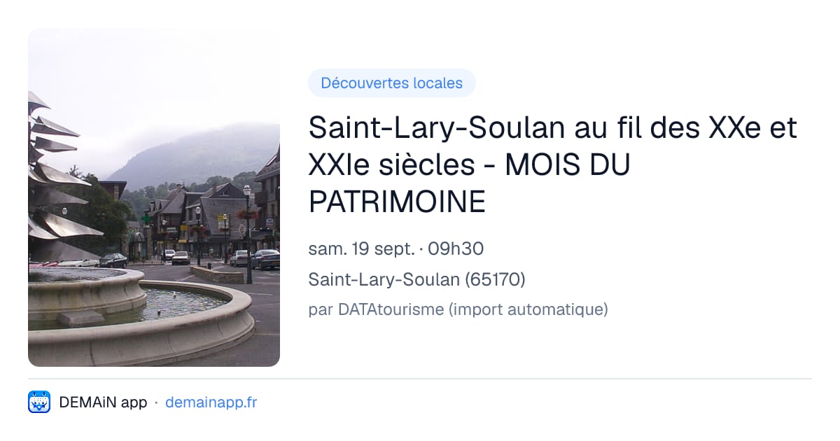 Saint-Lary-Soulan au fil des XXe et XXIe siècles - MOIS DU PATRIMOINE — Saint-Lary-Soulan