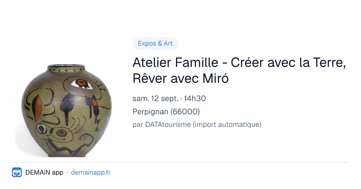 Atelier Famille - Créer avec la Terre, Rêver avec Miró — Perpignan