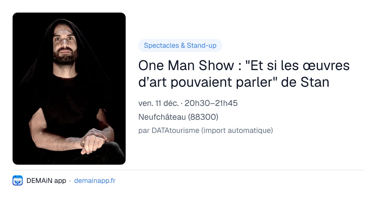 One Man Show : "Et si les œuvres d’art pouvaient parler" de Stan — Neufchâteau