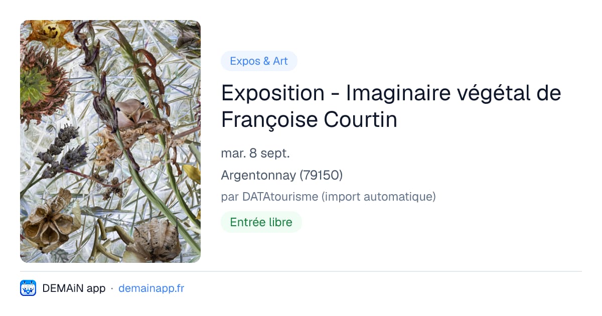 Exposition - Imaginaire végétal de Françoise Courtin — Argentonnay