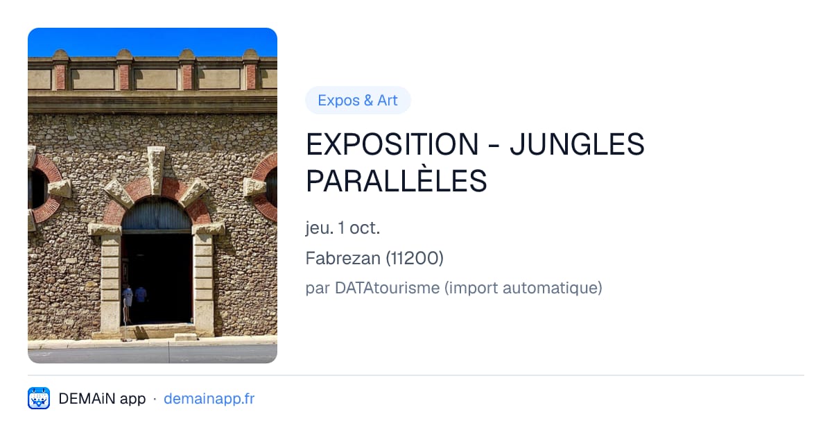 EXPOSITION - JUNGLES PARALLÈLES — Fabrezan