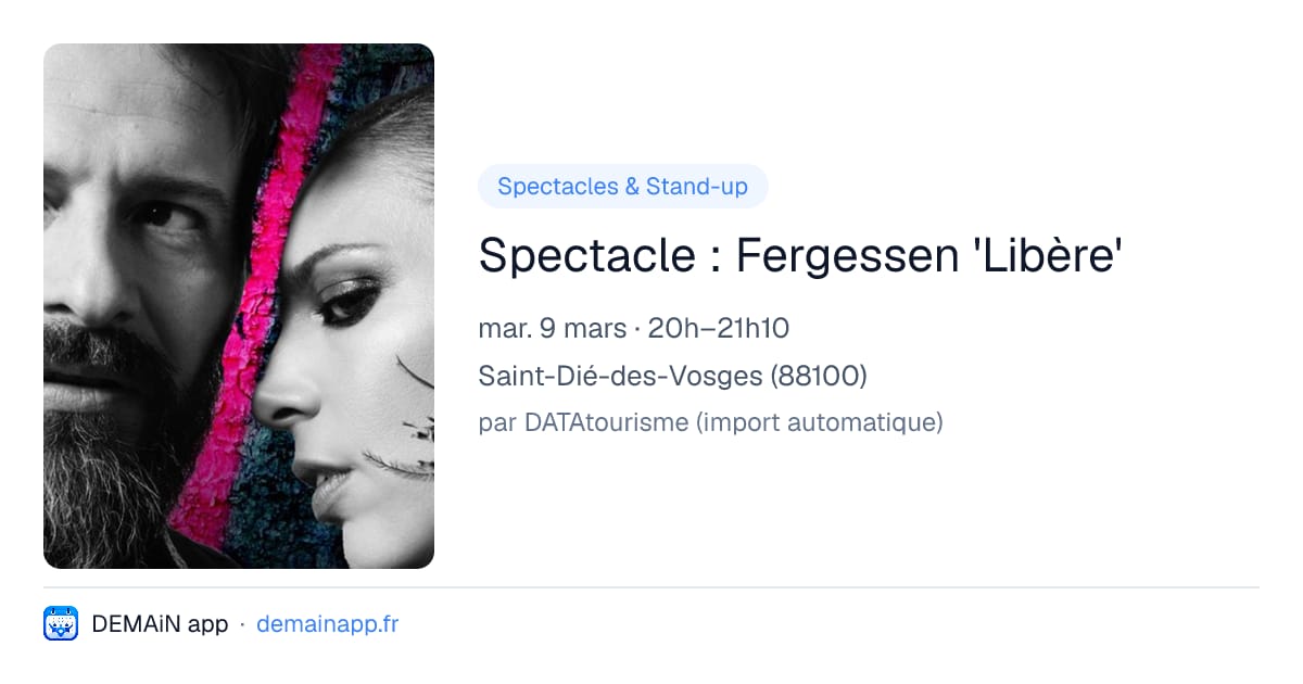 Spectacle : Fergessen 'Libère' — Saint-Dié-des-Vosges