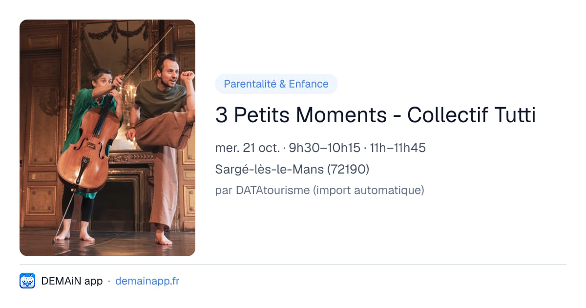 3 Petits Moments - Collectif Tutti — Sargé-lès-le-Mans